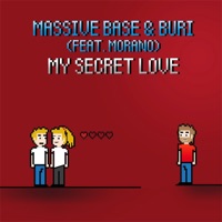 My Secret Love (feat. Morano) [Remixes] - EP - Massive Base & Buri