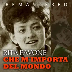 Che m'importa del mondo (Remastered) - Single - Rita Pavone