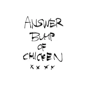 Answer - Single by BUMP OF CHICKEN album reviews, ratings, credits