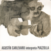 Agustín Carlevaro Interpreta a Piazzolla - Agustín Carlevaro