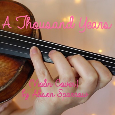 Alison Sparrow - A Thousand Years (violin cover)