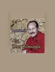 Aşık Yener Yılmazoğlu을(를) 듣고, 뮤직 비디오를 보고, 약력을 읽고, 투어 일정 등을 확인하세요!