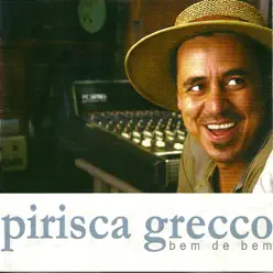 Bem de Bem - Pirisca Grecco