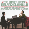 Melancholy Holly - The Whiskey Wasps