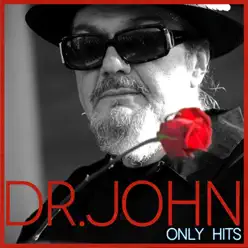 Only Hits - Dr. John