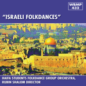 ריקודי עם ישראליים - Haifa Students Folkdance Group Orchestra & Rubin Shalom