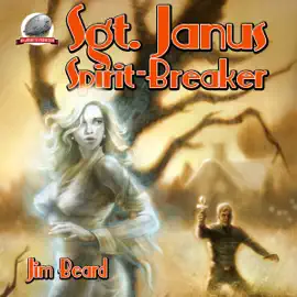 Sgt. Janus, Spirit-Breaker (Unabridged)