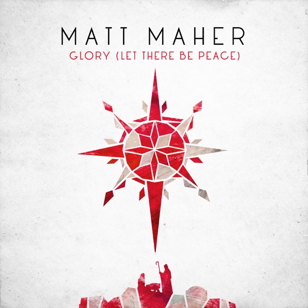 Matt Maher - Glory (Let There Be Peace)