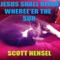 Jesus Shall Reign Wheree'er the Sun - Scott Hensel lyrics