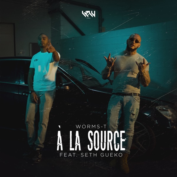 À la source (feat. Seth Gueko) - Single - Worms-T