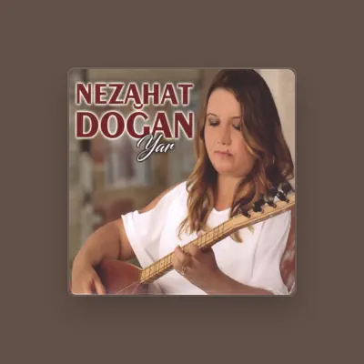 Listen to Nezahat Doğan, watch music videos, read bio, see tour dates & more!