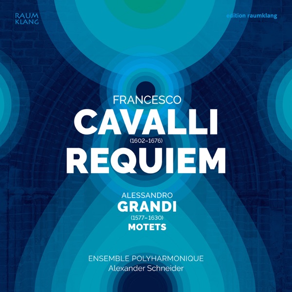 Francesco Cavalli: Requiem &  & Alessandro Grandi: Motets