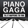 Piano Gaga - Til It Happens to You