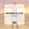 Nothing To Lose (feat. Jonny Rose) - Jrl lyrics