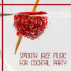 Smooth Jazz Music for Cocktail Party: Relaxing Dinner with Jazz, Deep Relaxation with Instruments Background - Jazz Music Collection Zone