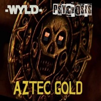 Aztec Gold - Single - WYLD & Psychosis