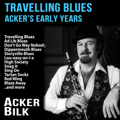 Travelling Blues : Acker's Early Years - Acker Bilk