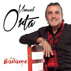 Báilame - Manuel Orta Báilame - Manuel Orta