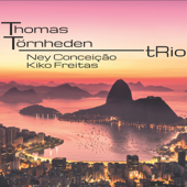 Thomas Törnheden Trio (feat. Kiko Freitas & Ney Conceiçao) - Thomas Törnheden