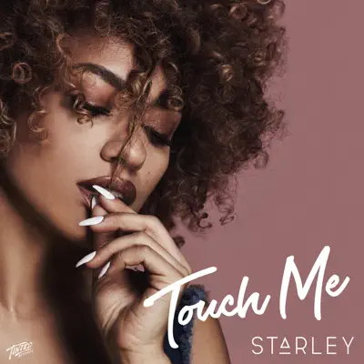 Hör dir „Touch Me - Single“ von Starley an