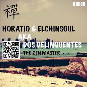 The Zen Master (Horatio & Elchinsoul aka Dos Delinquentes) - Single