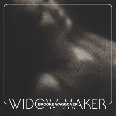 Widow Maker - Single - Brooke Waggoner