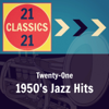 Twenty-One 1950's Jazz Hits - Various Artists