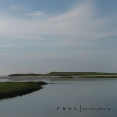 As She Goes By (single) - Lorna