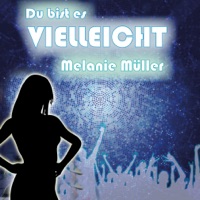 Du bist es vielleicht - Single - Melanie Müller