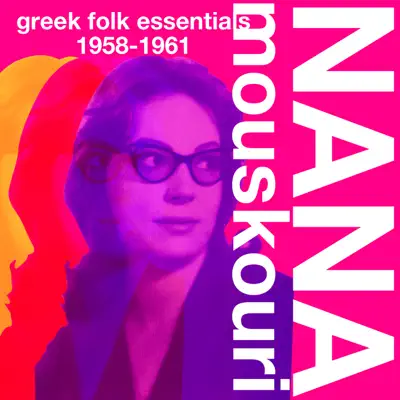 Greek Folk Essentials: 1958-1961 - Nana Mouskouri