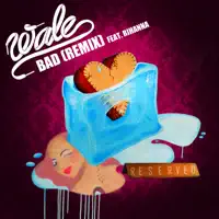 Bad (Remix) [feat. Rihanna] — Wale
