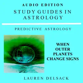 Predictive Astrology: When Outer Planets Change Signs: Study Guides in Astrology (Unabridged)