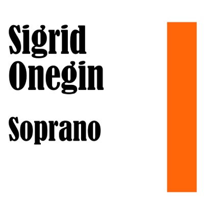 Sigrid Onegin, Soprano