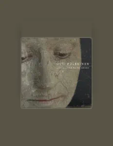 收听 Outi Pulkkinen、观看音乐视频、阅读小传、查看巡演日期等 ！