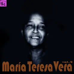María Teresa Vera, Vol. 2 - María Teresa Vera María Teresa Vera, Vol. 2 - María Teresa Vera