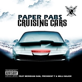 Cruising Cars (feat. Meridian Dan, President T & Milli Major) Paper Pabs