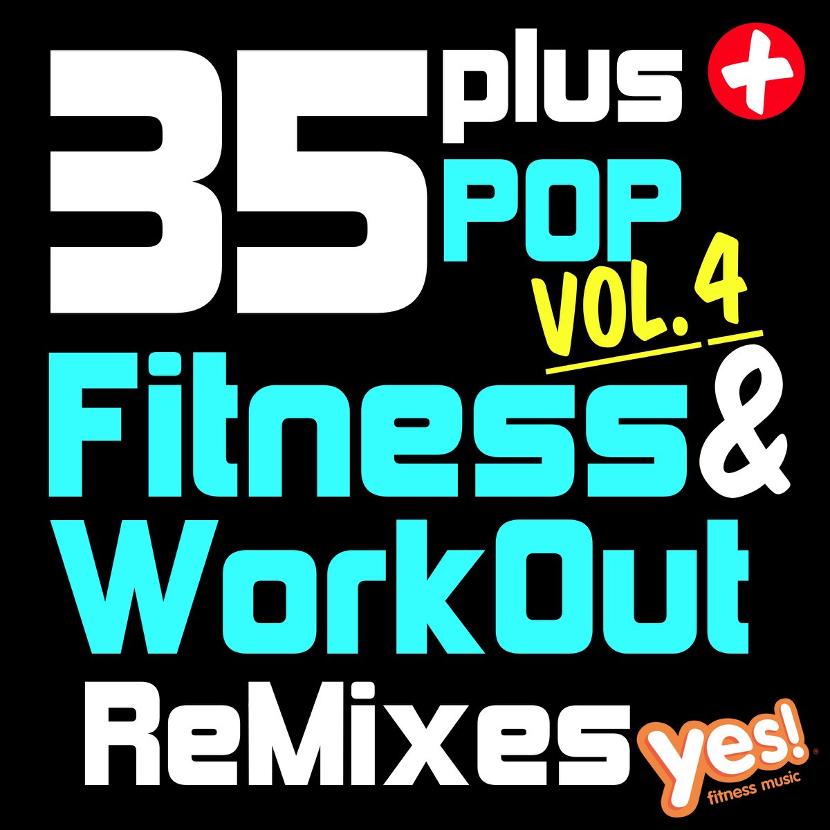‎35 Plus Pop Fitness & Workout Remixes Vol. 4 (FullLength Remixed Hits