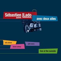 Avec deux ailes (feat. Leila Olivesi, Bruno Schorp, Julie Saury & Sébastien Llado) [Live] - Sébastien Llado Quartet