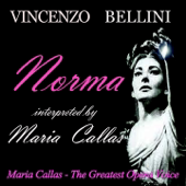 Bellini: Norma Interpreted By Maria Callas (Maria Callas: The Greatest Opera Voice)