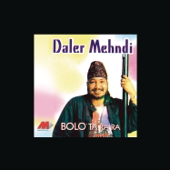 Bolo Ta Ra Ra - Daler Mehndi