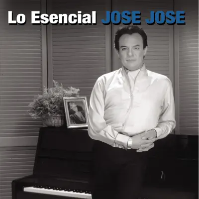 Lo Esencial José José - José José