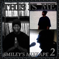 This Is Me - Smiley's Mixtape 2 - Smiley Loc