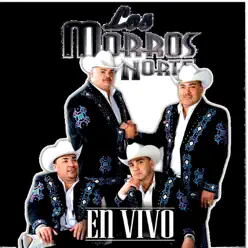 Los Morros del Norte - En Vivo - Los Morros del Norte