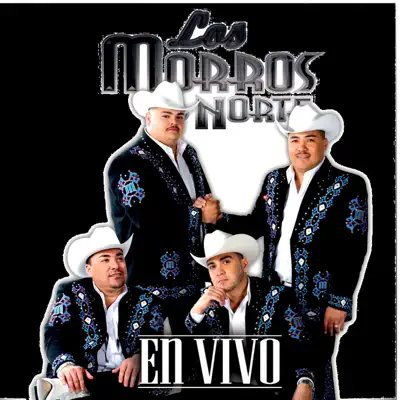 Los Morros del Norte - En Vivo - Los Morros del Norte