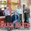 The Farm Hands Bluegrass Quartet - I Was Raised in a Railroad Town