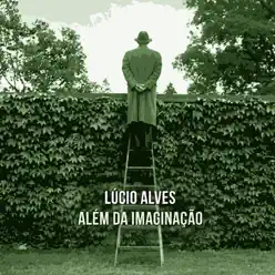 Além da Imaginação - Single - Lúcio Alves
