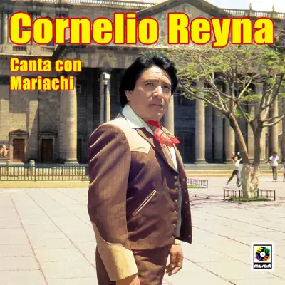 Canta Con Mariachi - Cornelio Reyna Canta Con Mariachi - Cornelio Reyna