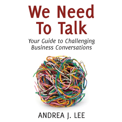 We Need to Talk: Your Guide to Challenging Business Conversations (Unabridged) cover