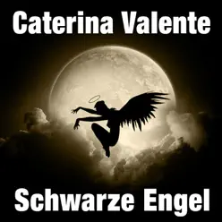 Schwarze Engel - Caterina Valente