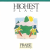 The Highest Place - Bob Fitts & Integrity's Hosanna! Music